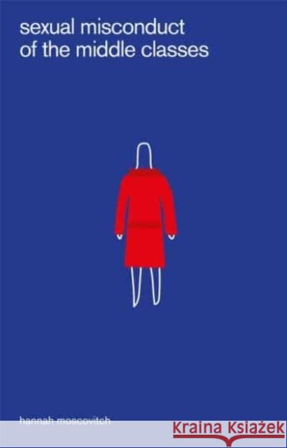 Sexual Misconduct of the Middle Classes  9780369102300 Playwrights Canada Press