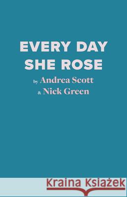 Every Day She Rose  9780369103383 Playwrights Canada Press