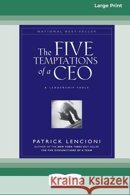 The Five Temptations of a CEO: A Leadership Fable (16pt Large Print Edition) Patrick Lencioni 9780369304551