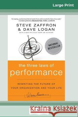The Three Laws of Performance: Rewriting the Future of Your Organization and Your Life (J-B Warren Bennis Series) (16pt Large Print Edition) Steve Zaffron Dave Logan 9780369304681