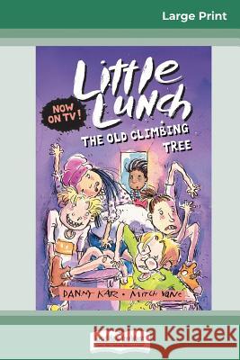 The Old Climbing Tree: Little Lunch Series (16pt Large Print Edition) Danny Katz 9780369305183