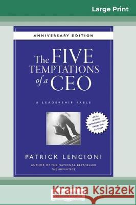The Five Temptations of a CEO: A Leadership Fable, 10th Anniversary Edition (16pt Large Print Edition) Patrick M. Lencioni 9780369306265 ReadHowYouWant