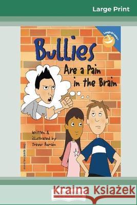 Bullies Are a Pain in the Brain (16pt Large Print Edition) Trevor Romain 9780369307422