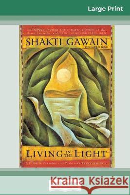 Living in the Light: A Guide to Personal and Planetary Transformation (16pt Large Print Edition) Shakti Gawain 9780369307477 ReadHowYouWant