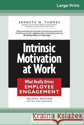 Intrinsic Motivation at Work (16pt Large Print Edition) Kenneth W Thomas 9780369307989
