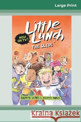 The Slide: Little Lunch Series (16pt Large Print Edition) Danny Katz 9780369308559