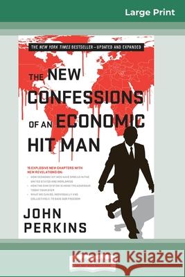 The New Confessions of an Economic Hit Man (16pt Large Print Edition) John Perkins 9780369312853