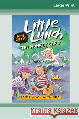 The Monkey Bars: Little Lunch Series (16pt Large Print Edition) Danny Katz 9780369313218