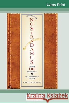 Nostradamus: The Top 100 Prophecies: The Illustrated Edition (16pt Large Print Edition) Mario Reading 9780369313447