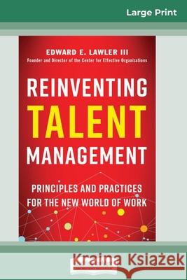 Reinventing Talent Management: Principles and Practices for the New World of Work (16pt Large Print Edition) Edward E Lawler 9780369314253