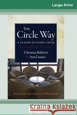 The Circle Way: A Leader in Every Chair (16pt Large Print Edition) Christina Baldwin, Ann Linnea 9780369315786 ReadHowYouWant