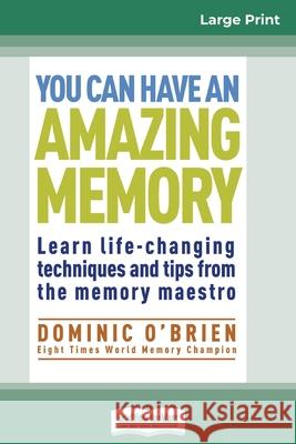 You Can Have an Amazing Memory (16pt Large Print Edition) Dominic O'Brien 9780369317148