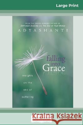 Falling into Grace (16pt Large Print Edition) Adyashanti 9780369321862