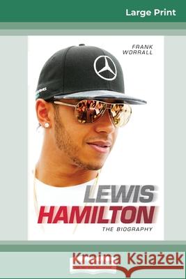 Lewis Hamilton: The Biography (16pt Large Print Edition) Frank Worrall 9780369324849 ReadHowYouWant
