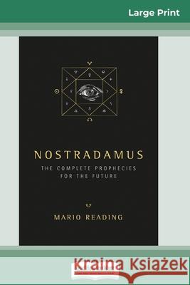 Nostradamus: The Complete Prophecies for the Future (16pt Large Print Edition) Mario Reading 9780369325105 ReadHowYouWant
