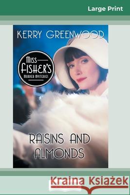 Raisins and Almonds: A Phryne Fisher Mystery (16pt Large Print Edition) Kerry Greenwood 9780369325402