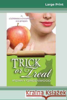 Trick or Treat: A Corinna Chapman Mystery (16pt Large Print Edition) Kerry Greenwood 9780369325693 ReadHowYouWant