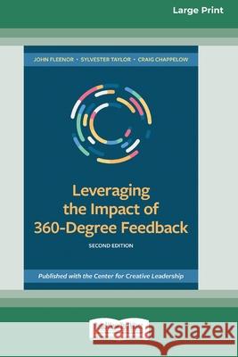 Leveraging the Impact of 360-Degree Feedback, Second Edition: (16pt Large Print Edition) John Fleenor Sylvester Taylor Craig Chappelow 9780369344052