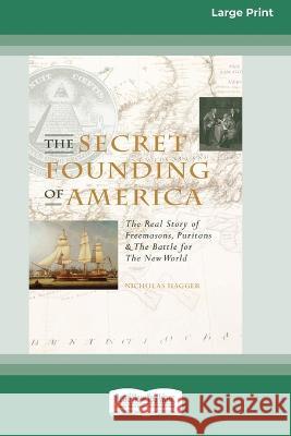 The Secret Founding of America [16 Pt Large Print Edition] Nicholas Hagger 9780369361547