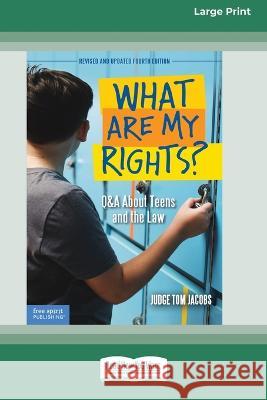 What Are My Rights?: Q&A About Teens and the Law [16pt Large Print Edition] Judge Tom Jacobs 9780369362834 ReadHowYouWant