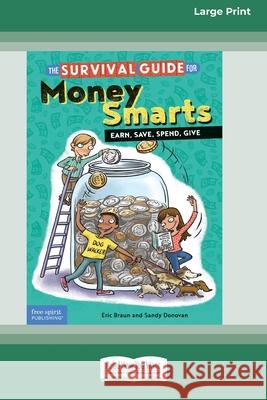 The Survival Guide for Money Smarts: Earn, Save, Spend, Give [Standard Large Print 16 Pt Edition] Eric Braun, Sandy Donovan 9780369363008 ReadHowYouWant