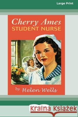 Cherry Ames, Student Nurse (16pt Large Print Edition) Helen Wells 9780369370297