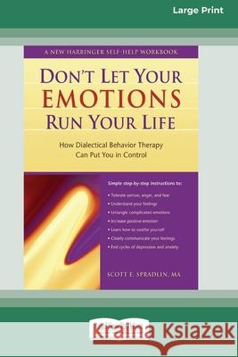 Don't Let Your Emotions Run Your Life (16pt Large Print Edition) Scott E Spradlin 9780369370303