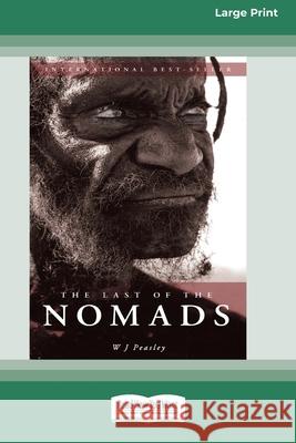 The Last of the Nomads (16pt Large Print Edition) W J Peasley 9780369370419 ReadHowYouWant