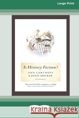 Is History Fiction? (16pt Large Print Edition) Ann Curthoys 9780369370808