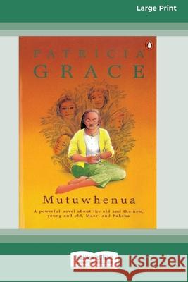 Mutuwhenua (16pt Large Print Edition) Patricia Grace 9780369370990