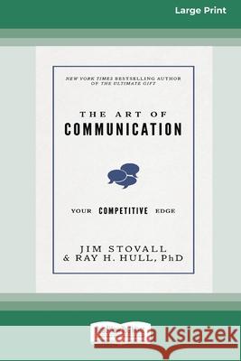 The Art of Communication: Your Competitive Edge [Standard Large Print 16 Pt Edition] Jim Stovall, Ray H Hull 9780369372802 ReadHowYouWant