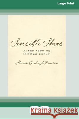 Sensible Shoes: A Story about the Spiritual Journey [Standard Large Print 16 Pt Edition] Sharon Garlough Brown 9780369372918