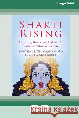 Shakti Rising: Embracing Shadow and Light on the Goddess Path to Wholeness [Standard Large Print 16 Pt Edition] Kavitha M. Chinnaiyan 9780369372949