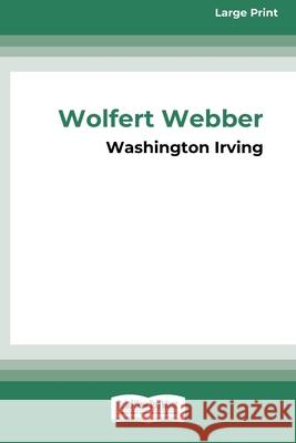 Wolfert Webber Golden Dreams (16pt Large Print Edition) Washington Irving 9780369380227
