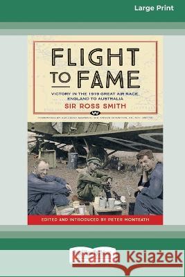 Flight to Fame: Victory in the 1919 Great Air Race, England to Australia [16pt Large Print Edition] Ross Smith 9780369387462
