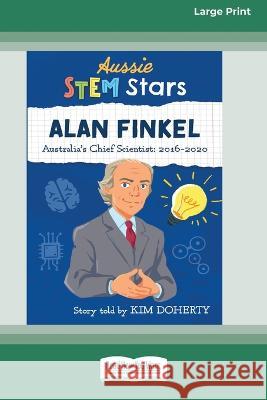 Aussie Stem Stars: Alan Finkel [16pt Large Print Edition] Kim Doherty 9780369388216 ReadHowYouWant