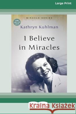 I Believe In Miracles: [Updated Edition] [16pt Large Print Edition] Kathryn Kuhlman 9780369389916