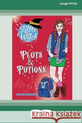 Little Witch (Book 3): Plots & Potions [Large Print 16pt] Aleesah Darlison 9780369391070