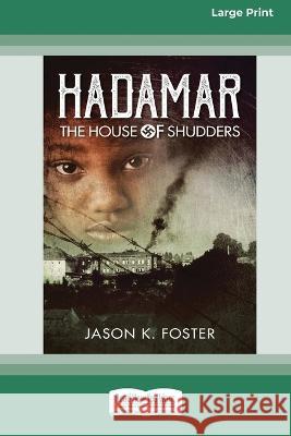 Hadamar: The House of Shudders [Large Print 16pt] Jason K Foster 9780369391155