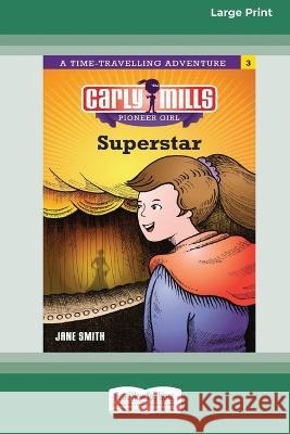 Carly Mills Super Star [Large Print 16pt] Jane Smith 9780369392152