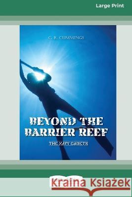 Beyond Barrier Reef: The Navy Cadets [Large Print 16pt] Christopher Cummings 9780369392220