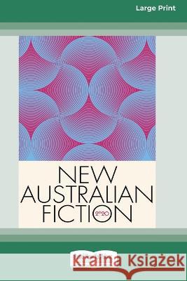 New Australian Fiction 2020: A new collection of short fiction from Kill Your Darlings [Large Print 16pt] Rebecca Starford 9780369392671 ReadHowYouWant