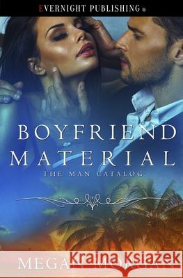 Boyfriend Material Megan Morgan 9780369500465 Evernight Publishing