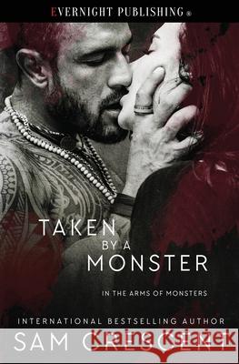 Taken by a Monster Sam Crescent 9780369501981