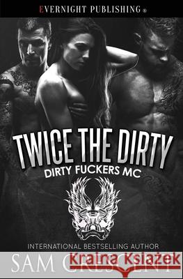 Twice the Dirty Sam Crescent 9780369505019 Evernight Publishing