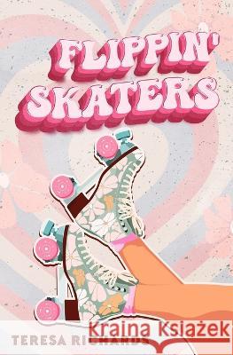 Flippin' Skaters Teresa Richards   9780369507921 Evernight Teen