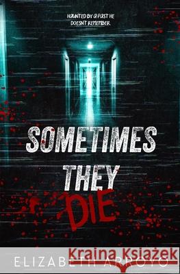 Sometimes They Die Elizabeth Arroyo 9780369512703 Evernight Teen