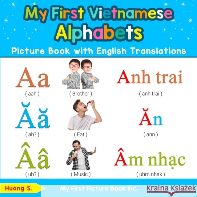 My First Vietnamese Alphabets Picture Book with English Translations: Bilingual Early Learning & Easy Teaching Vietnamese Books for Kids Huong S 9780369600189