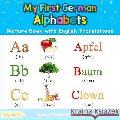 My First German Alphabets Picture Book with English Translations: Bilingual Early Learning & Easy Teaching German Books for Kids Sophia S 9780369600318 My First Picture Book Inc