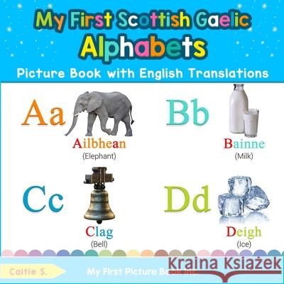 My First Scottish Gaelic Alphabets Picture Book with English Translations: Bilingual Early Learning & Easy Teaching Scottish Gaelic Books for Kids Caitie S 9780369600400 My First Picture Book Inc